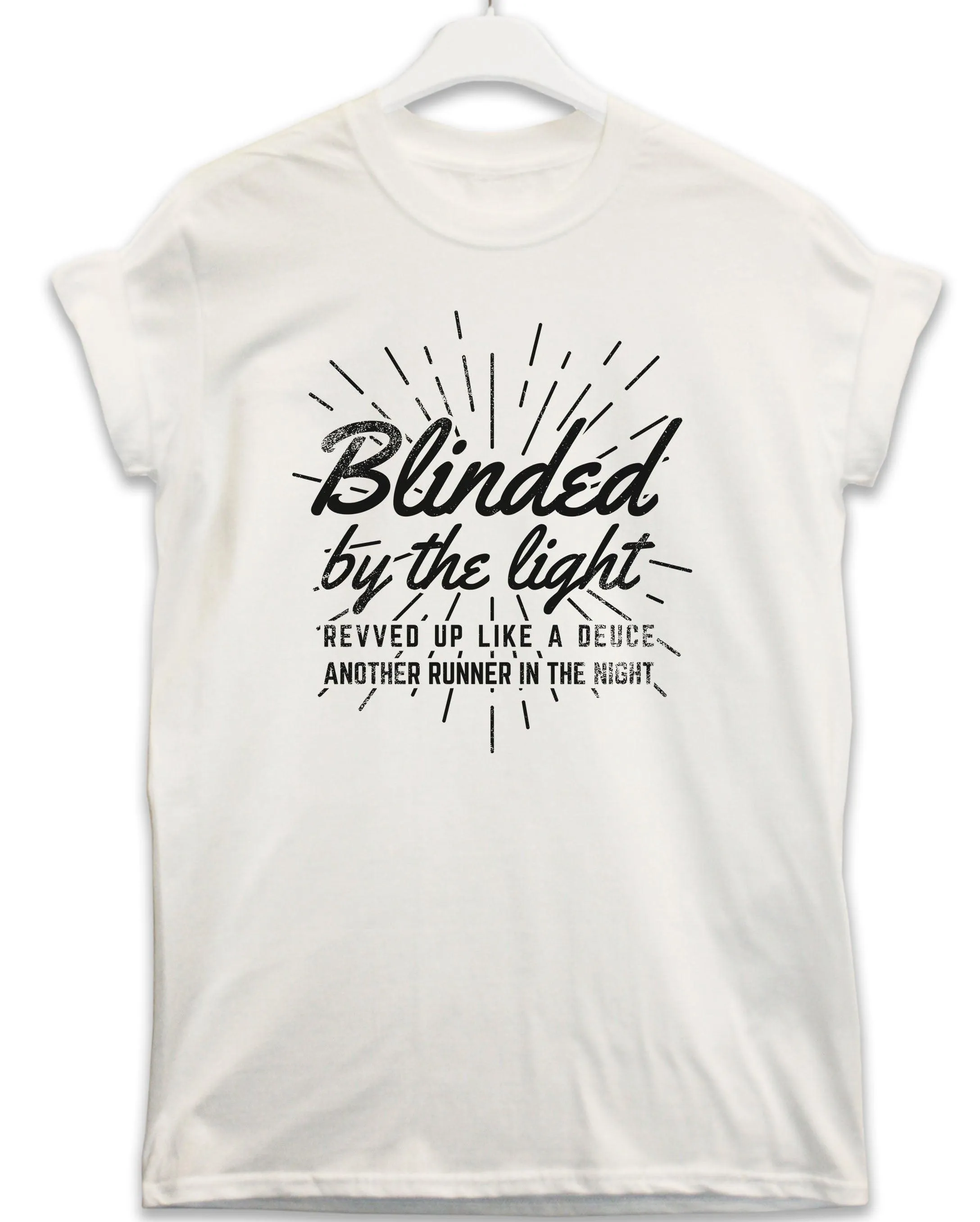 Blinded by the Light Lyric Quote T-Shirt