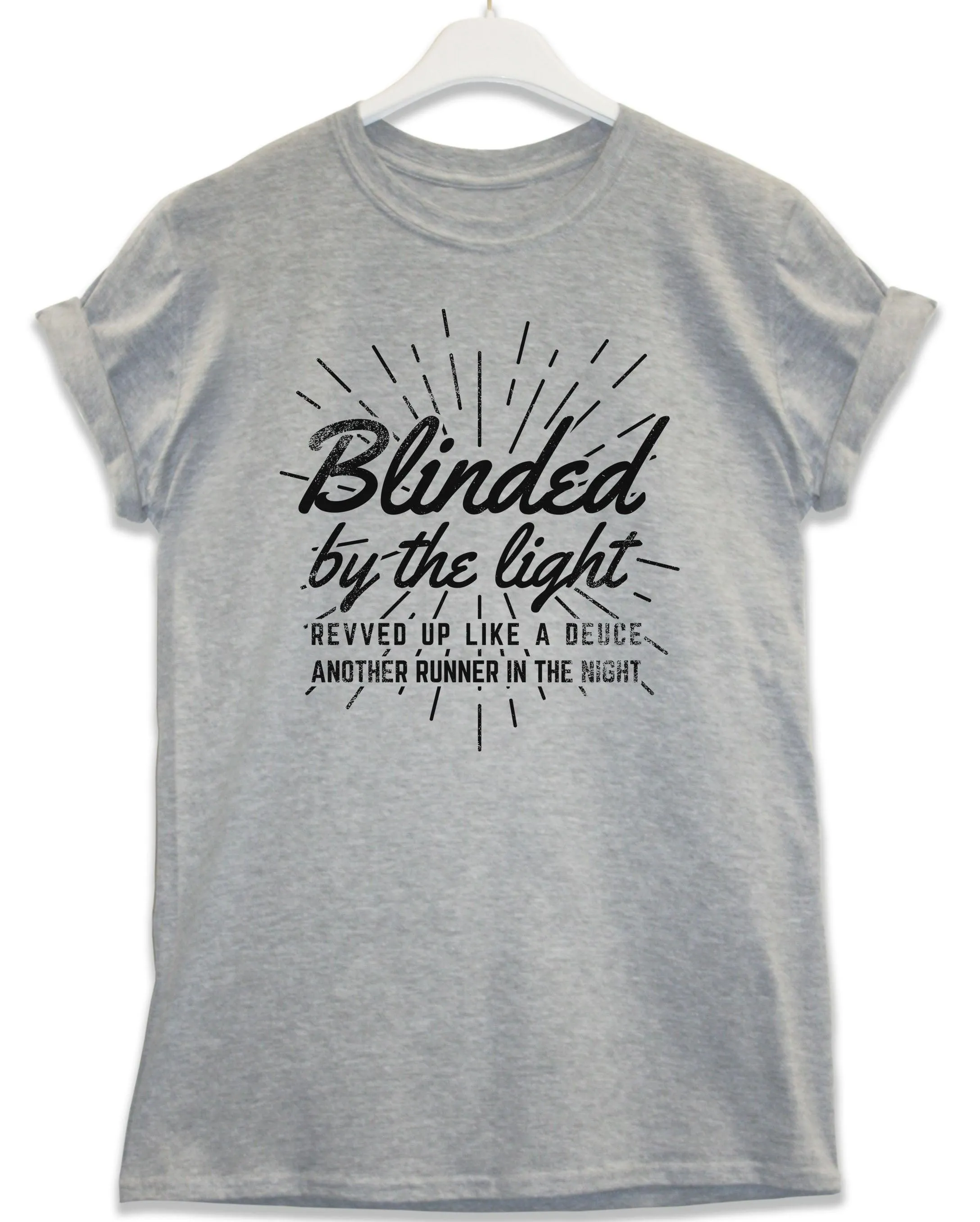 Blinded by the Light Lyric Quote T-Shirt